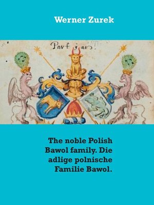 cover image of The noble Polish Bawol family. Die adlige polnische Familie Bawol.